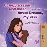 bokomslag Sweet Dreams, My Love (Ukrainian English Bilingual Children's Book)