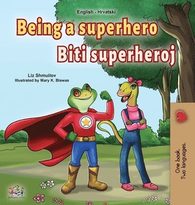 Liz Shmuilov, Kidkiddos Books - Being a Superhero (English Croatian Bilingual Book for Kids), Inbunden. Tillgänglighet: Lägg i varukorg