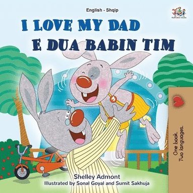 bokomslag I Love My Dad (English Albanian Bilingual Book for Kids)