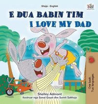 bokomslag I Love My Dad (Albanian English Bilingual Book for Kids)