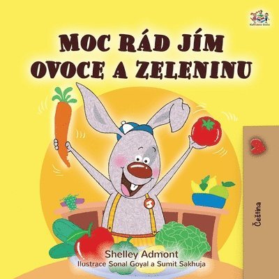 I Love to Eat Fruits and Vegetables (Czech Children's Book) 1