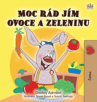 I Love to Eat Fruits and Vegetables (Czech Children's Book) 1