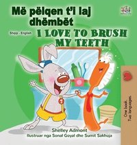 bokomslag I Love to Brush My Teeth (Albanian English Bilingual Children's Book)