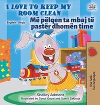 bokomslag I Love to Keep My Room Clean (English Albanian Bilingual Children's Book)