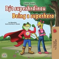 bokomslag Being a Superhero (Czech English Bilingual Book for Kids)