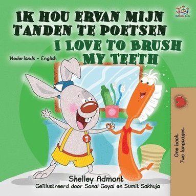 bokomslag I Love to Brush My Teeth (Dutch English Bilingual Book for Kids)