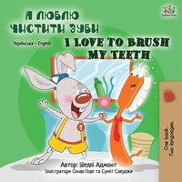 bokomslag I Love to Brush My Teeth (Ukrainian English Bilingual Book for Kids)