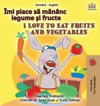 bokomslag I Love to Eat Fruits and Vegetables (Romanian English Bilingual Children's Book)