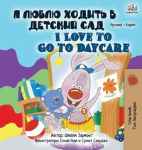 bokomslag I Love to Go to Daycare (Russian English Bilingual Book for Kids)