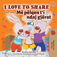 bokomslag I Love to Share (English Albanian Bilingual Book for Kids)