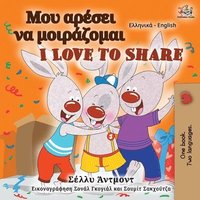 bokomslag I Love to Share (Greek English Bilingual Book for Kids)