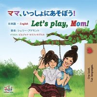 bokomslag Let's play, Mom! (Japanese English Bilingual Book for Kids)