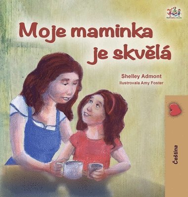 Shelley Admont, Kidkiddos Books, KidKiddos Books - My Mom is Awesome (Czech Children's Book), Inbunden