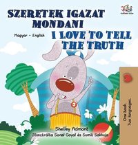 bokomslag I Love to Tell the Truth (Hungarian English Bilingual Children's Book)
