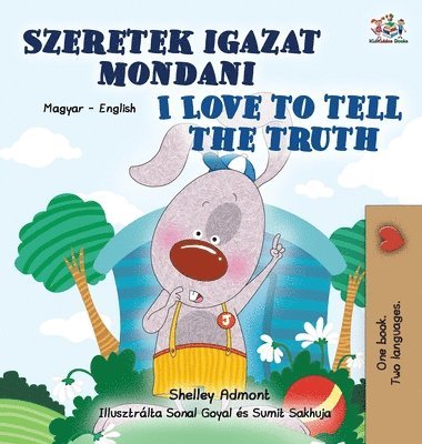 I Love to Tell the Truth (Hungarian English Bilingual Children's Book) 1