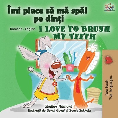 I Love to Brush My Teeth (Romanian English Bilingual Book for Kids) 1