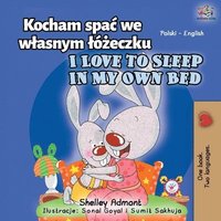 bokomslag I Love to Sleep in My Own Bed (Polish English Bilingual Book for Kids)