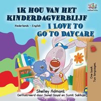 bokomslag I Love to Go to Daycare (Dutch English Bilingual Book for Kids)