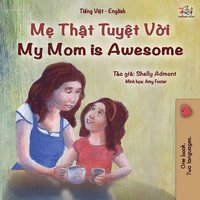 bokomslag My Mom is Awesome (Vietnamese English Bilingual Book for Kids)