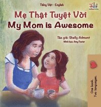 bokomslag My Mom is Awesome (Vietnamese English Bilingual Book for Kids)