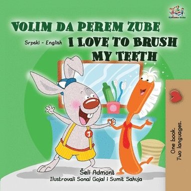 bokomslag I Love to Brush My Teeth (Serbian English Bilingual Children's Book -Latin Alphabet)