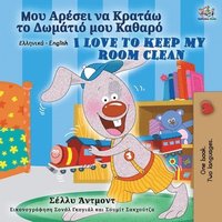 bokomslag I Love to Keep My Room Clean (Greek English Bilingual Book for Kids)