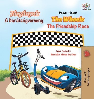The Wheels The Friendship Race (Hungarian English Bilingual Book for Kids) 1