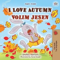 bokomslag I Love Autumn (English Croatian Bilingual Book for Kids)