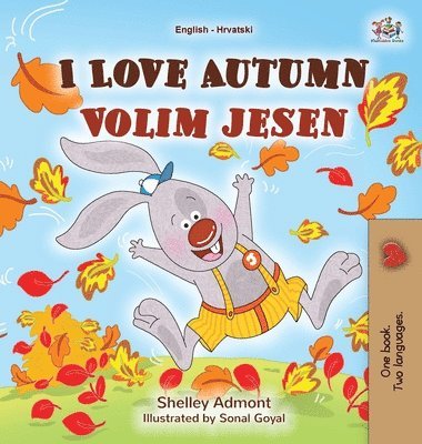 bokomslag I Love Autumn (English Croatian Bilingual Book for Kids)