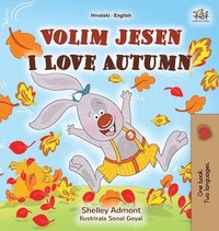 bokomslag I Love Autumn (Croatian English Bilingual Book for Kids)
