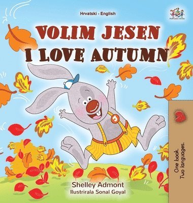 bokomslag I Love Autumn (Croatian English Bilingual Book for Kids)