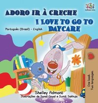 bokomslag I Love to Go to Daycare (Portuguese English Bilingual Book for Kids - Brazilian)