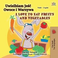 bokomslag I Love to Eat Fruits and Vegetables (Polish English Bilingual Book for Kids)