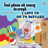 bokomslag I Love to Go to Daycare (Romanian English Bilingual Children's book)
