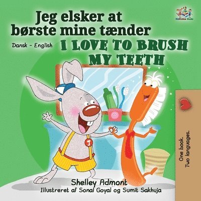 I Love to Brush My Teeth (Danish English Bilingual Bilingual Book for Kids) 1