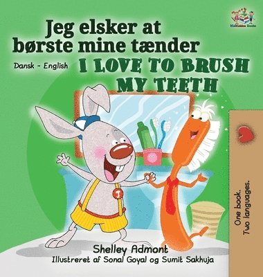 I Love to Brush My Teeth (Danish English Bilingual Bilingual Book for Kids) 1