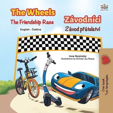 bokomslag The Wheels The Friendship Race (English Czech Bilingual Children's Book)
