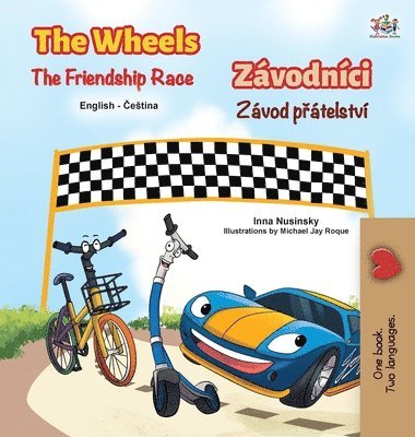 Inna Nusinsky, Kidkiddos Books, KidKiddos Books - The Wheels The Friendship Race (English Czech Bilingual Children's Book), Inbunden