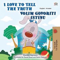 bokomslag I Love to Tell the Truth (English Croatian Bilingual Children's Book)
