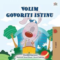bokomslag I Love to Tell the Truth (Croatian Book for Kids)