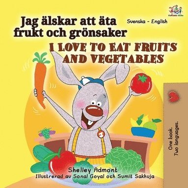 bokomslag I Love to Eat Fruits and Vegetables (Swedish English Bilingual Book for Kids)