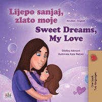 bokomslag Sweet Dreams, My Love (Croatian English Bilingual Book for Kids)