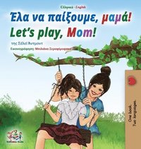 bokomslag Let's play, Mom! (Greek English Bilingual Book for Kids)