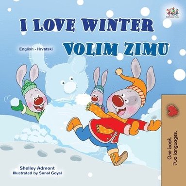 bokomslag I Love Winter (English Croatian Bilingual Book for Kids)