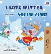 bokomslag I Love Winter (English Croatian Bilingual Book for Kids)