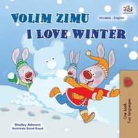 bokomslag I Love Winter (Croatian English Bilingual Book for Kids)