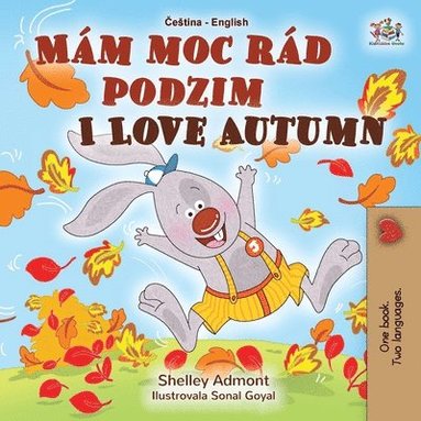 bokomslag I Love Autumn (Czech English Bilingual Book for Kids)