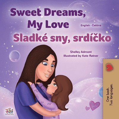 Shelley Admont, Kidkiddos Books, KidKiddos Books - Sweet Dreams, My Love (English Czech Bilingual Book for Kids), Häftad