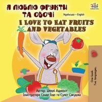 bokomslag I Love to Eat Fruits and Vegetables (Ukrainian English Bilingual Children's Book)