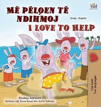 bokomslag I Love to Help (Albanian English Bilingual Book for Kids)